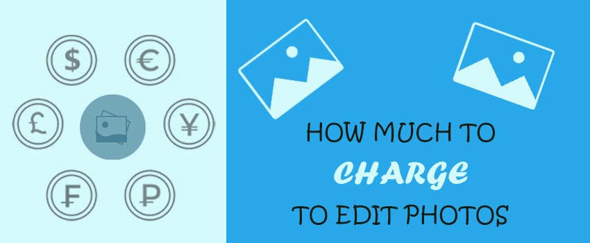 How Much to Charge to Edit Photos in 3 way - Total solution