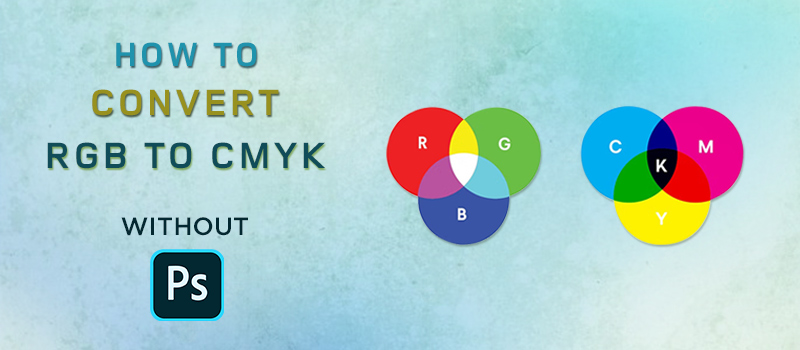 how to convert rgb to cmyk without photoshop